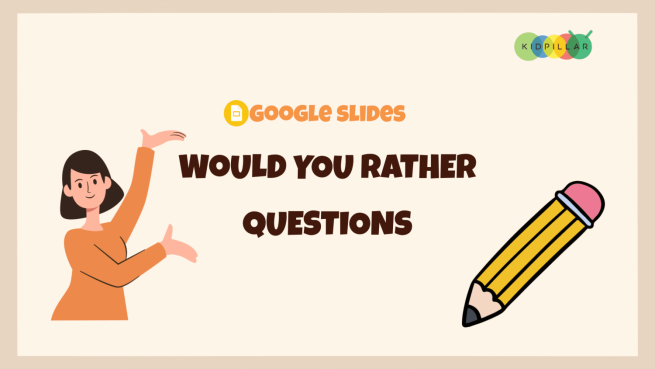 Would You Rather Questions For Kids Google Slides